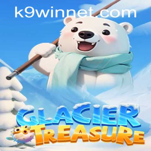 Discover the Exciting World of GlacierTreasure with K9WIN