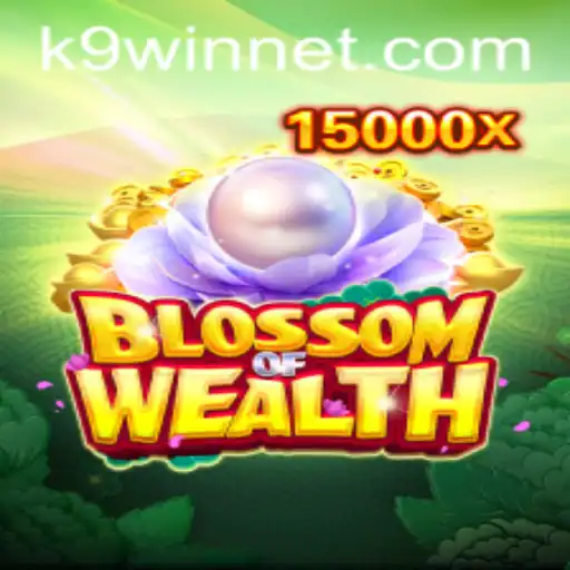 BlossomofWealth: A Thriving New Gaming Experience with K9WIN