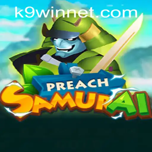 Exploring the World of PreachSamurai: An In-Depth Look at the Game Incorporating K9WIN